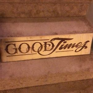 Home decor sign- “Good Times”